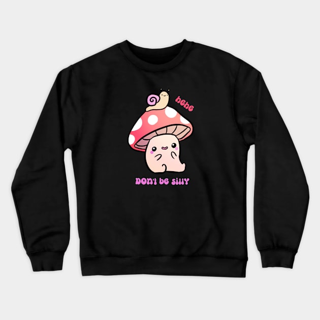 A cute mushroom and snail friends hehe don't be silly Crewneck Sweatshirt by Yarafantasyart